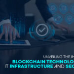 Unveiling-the-Impact-of-Blockchain-Technology-on-IT-Infrastructure-and-Security