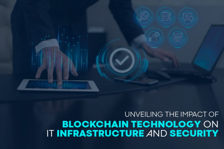 Unveiling-the-Impact-of-Blockchain-Technology-on-IT-Infrastructure-and-Security